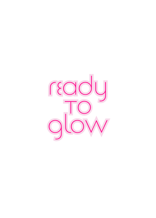 Ready To Glow